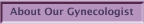 About Our Gynecologist